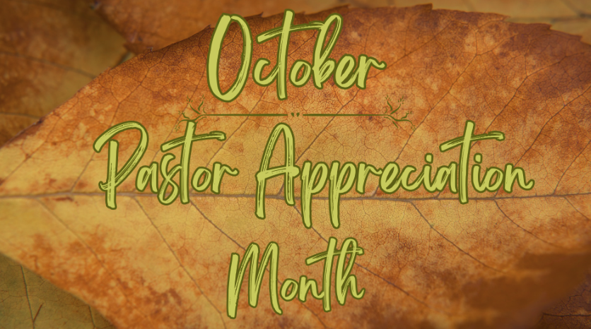 October is Pastor Appreciation Month — Cards and Reception October 19